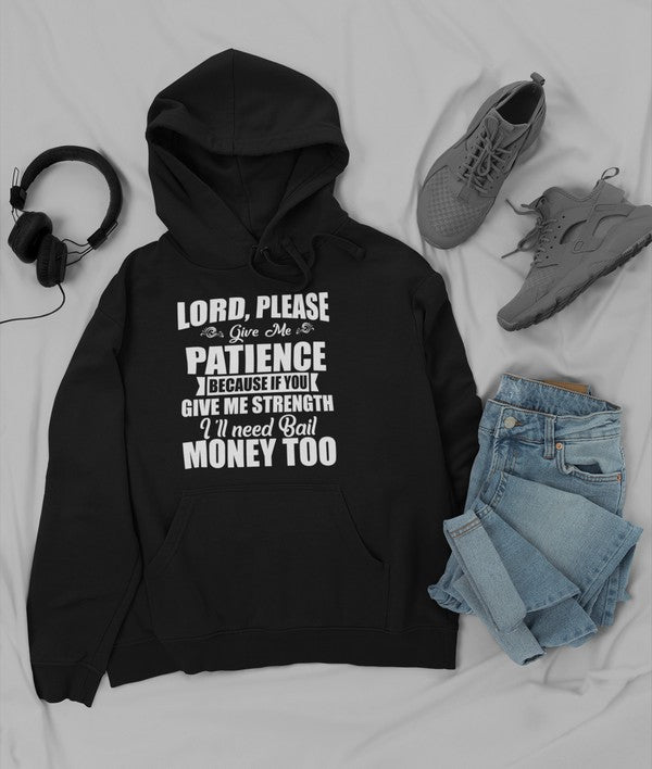 Lord Please Give Me Patience Hoodie-1