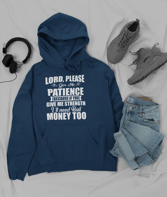 Lord Please Give Me Patience Hoodie-0